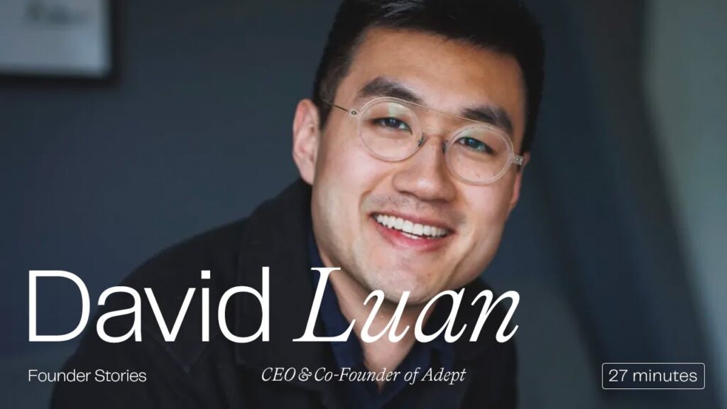 David Luan - Founding Team, CEO at Adept AI Labs